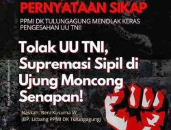 PPMI DK Tulungagung Angkat Bicara: UU TNI Baru Berpotensi Timbulkan Kekerasan