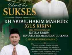 Selamat dan Sukses atas Terpilihnya KH Abdul Hakim Mahfudz sebagai Ketua Umum PBNU Masa Khidmah 2026–2031