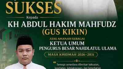 Selamat dan Sukses atas Terpilihnya KH Abdul Hakim Mahfudz sebagai Ketua Umum PBNU Masa Khidmah 2026–2031