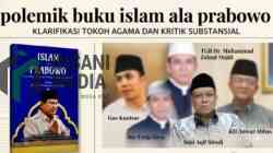 Polemik Buku Islam Ala Prabowo Mencuat, Empat Tokoh Beri Klarifikasi
